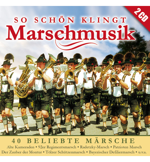 So schn klingt Marschmusik 40 beliebte Mrsche 2CD