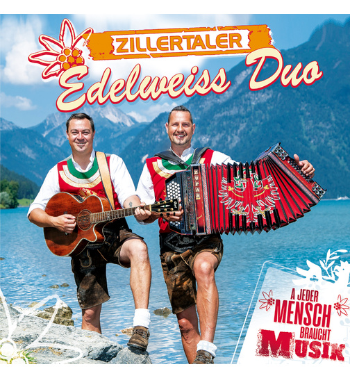 Zillertaler Edelweiss Duo - A jeder Mensch braucht Musik
